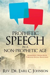 Prophetic Speech in a Non-Prophetic Age