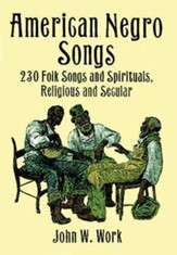 American Negro Songs: 230 Folk Songs and Spirituals, Religious and Secular