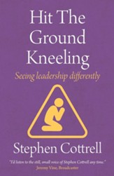 Hit the Ground Kneeling: Seeing Leadership Differently