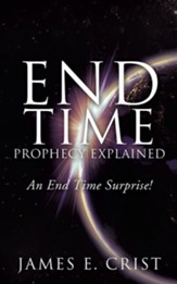 End Time Prophecy Explained