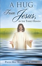 A Hug from Jesus, in the Third Heaven