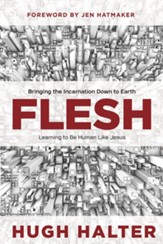 Flesh: Bringing the Incarnation Down to Earth