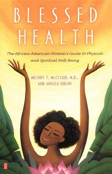 Blessed Health: The African-American Woman's Guide to Physical and Spiritual Well-Being