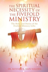 The Spiritual Necessity of the Fivefold Ministry