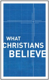 What Christians Believe