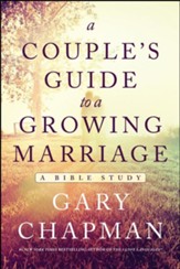 A Couple's Guide to a Growing Marriage: A Bible Study