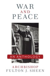 War and Peace: A Sheen Anthology