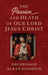 The Passion and Death of Our Lord Jesus Christ