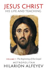 Jesus Christ: His Life and Teaching, Volume 1-The Beginning of the Gospel