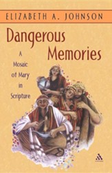 Dangerous Memories: A Mosaic of Mary in Scripture