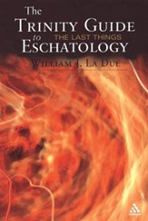 The Trinity Guide to Eschatology