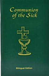 Communion of the Sick: Approved Rites for Use in the United States of America Excerpted from Pastoral Care of the Sick and Dying in English a