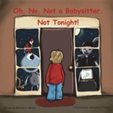 Oh, No, Not a Babysitter. Not Tonight!