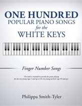 One Hundred Popular Piano Songs for the White Keys