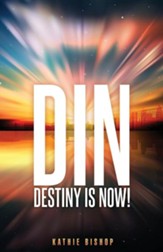 Din: Destiny Is Now!