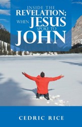 Inside the Revelation; When Jesus Spoke to John
