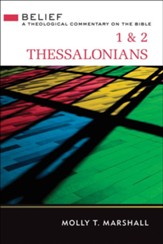 1 & 2 Thessalonians: Belief: A Theological Commentary on the Bible