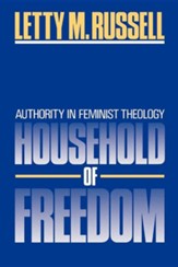 Household of Freedom: Authority in Feminist Theology
