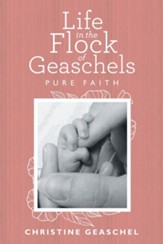 Life in the Flock of Geaschels: Pure Faith
