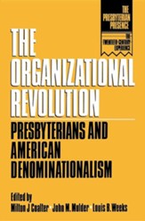 The Organizational Revolution: Presbyterians & American Denominationalism
