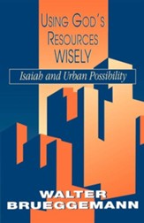 Using God's Resources Wisely: Isaiah & Urban  Possibility