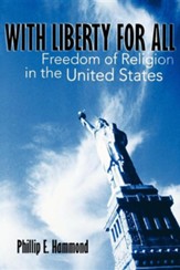 With Liberty for All: Freedom of Religion in the United States