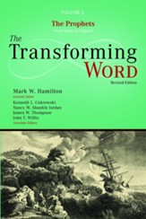 The Transforming Word (Revised Edition): Volume The Prophets