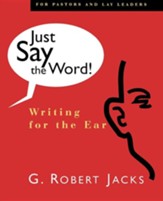 Just Say the Word! Writing for the Ear