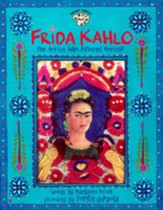 Frida Kahlo: The Artist Who Painted  Herself