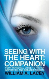 Seeing with the Heart: Companion