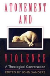 Atonement and Violence: A Theological Conversation