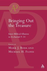 Bringing Out the Treasure: Inner Biblical Allusion in Zechariah 9-14