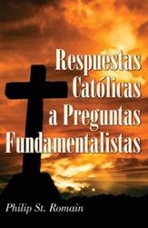 Respuestas Catolicas a Preguntas Fundamentalistas = Catholic Answers on Fundamental Questions = Catholic Answers on Fundamental Questions