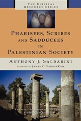 Pharisees, Scribes, and Sadducees in Palestinian Society