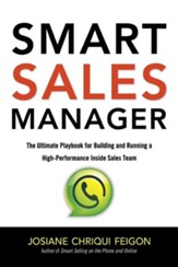 Smart Sales Manager: The Ultimate Playbook for Building and Running a High-Performance Sales Team