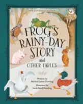 Frog's Rainy-Day Story and Other Fables: New Expanded EditionUpdated and Exp Edition