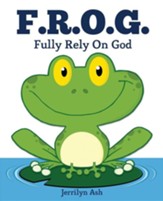 F.R.O.G.: Fully Rely on God