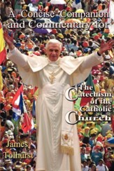 A Concise Companion and Commentary for the Catechism of the Catholic Church