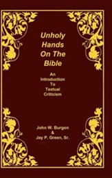 Unholy Hands on the Bible: An Introduction to Textual Criticism