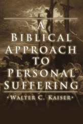 A Biblical Approach to Personal Suffering