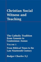 Christian Social Witness and Teaching Volume 1