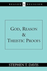 God, Reason and Theistic Proofs