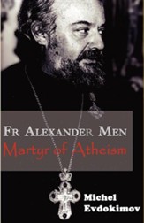 Father Alexander Men: Martyr of Atheism