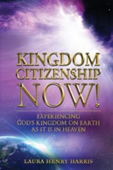 Kingdom Citizenship Now!