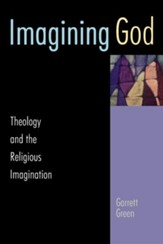 Imagining God: Theology and the Religious Imagination