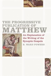 The Progressive Publication of Matthew: An    Explanation of the Writing of the Synoptic Gospels - Slightly Imperfect