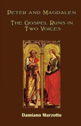 Peter and Magdalen: The Gospel Runs in Two Voices