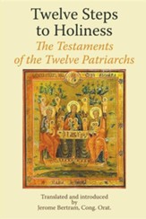 Twelve Steps to Holiness. the Testaments of the Twelve Patriarchs