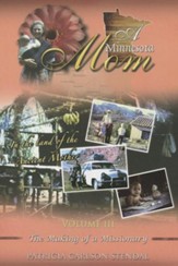 A Minnesota Mom, Volume III: The Making of a Missionary
