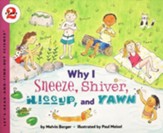Why I Sneeze, Shiver, Hiccup, & Yawn Newly Illustrated Edition